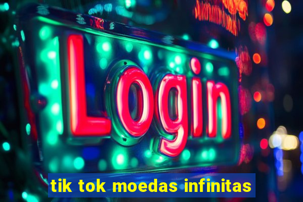 tik tok moedas infinitas